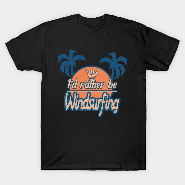 Id rather be windsurfing T-Shirt by LiquidLine